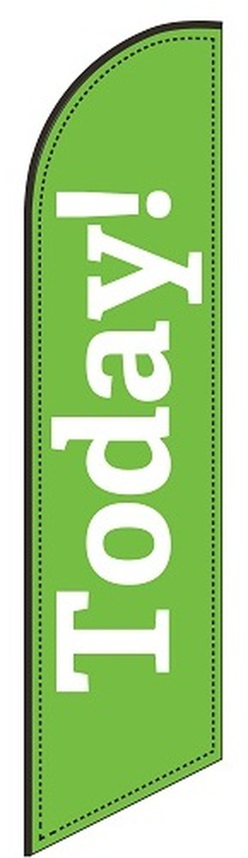 Green feather flag with white Today! lettering