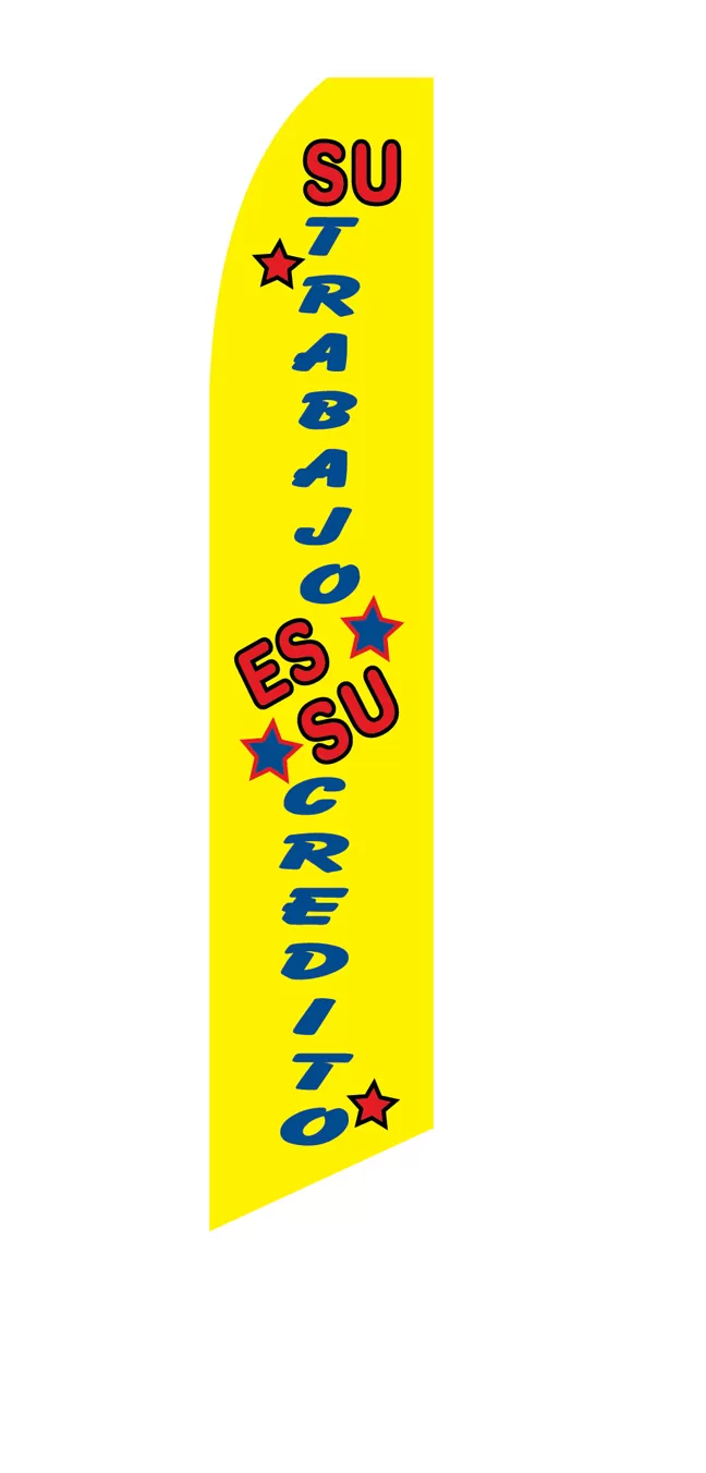 Su Trabajo Es Su Credito Swooper Feather Flag #sf-1045